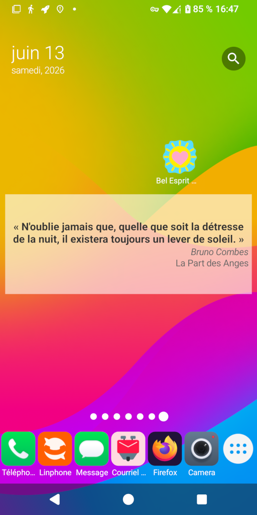 « N'oublie jamais que, quelle que soit la détresse de la nuit, il existera toujours un lever de soleil. » Bruno Combes, La Part des Anges - widget - Bel Esprit & Bonne Humeur - Android